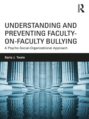 cover image of Understanding and Preventing Faculty-on-Faculty Bullying